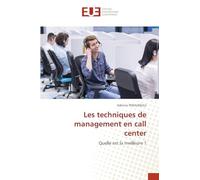 Les techniques de management en call center: Quelle est la meilleure ?