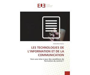 LES TECHNOLOGIES DE L’INFORMATION ET DE LA COMMUNICATION: Vers une mise à jour des conditions de formation du contrat ?