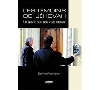 Les Témoins de Jehovah - A la Lumière de la Bible et de l'Histoire