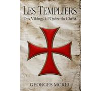 Les Templiers: Des Vikings à l'Ordre du Christ (Collection Histoire, Armes et Stratégies)