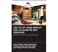 Les Tic Et Leur Impact Sur La Qualité Des Services: Appliqué à la gestion des procédures scolaires