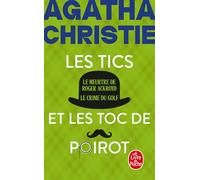 Les Tics et les Toc de Poirot (Nouvelle traduction révisée): Le Meurtre de Roger Ackroyd + Le Crime du Golf