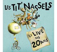 Les Tit' Nassels - Le Live Des 20 Ans