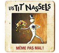 Les Tit'Nassels - Meme Pas Mal!
