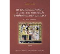 Les Tombes d'Amennakht Et de Ses Fils Nebenmaat Et Khaemter a Deir El-Medina (Tt 218, Tt 219, Tt 220)