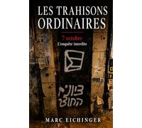 Les trahisons ordinaires: 7 octobre l'enquête interdite