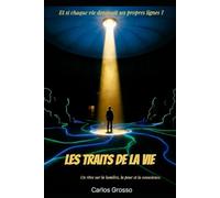 Les Trais de la Vie: La lumière, la peur et la conscience : un voyage entre rêve et réalité.