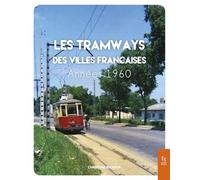 Les tramways des villes françaises - Années 1960