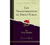 Les Transformations du Droit Public (Classic Reprint)