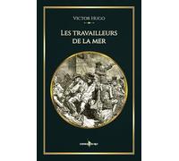 Les travailleurs de la mer: - Edition illustrée par 58 gravures