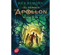 Les Travaux D'Apollon - Tome 3. Le Piège de Feu (Les Travaux D'Apollon (3)