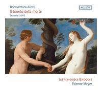 Les Traversees Baroques; Etienne Meyer - Bonaventura Aliotti: Il Trionfo Della Morte Oratorio (1677) (2CD)
