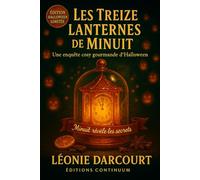 Les treize Lanternes de Minuit: Cosy mystery gourmand, la lanterne de minuit sabotée sous cloche.