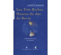 Les Très Riches Heures du Duc de Berry: Commentaires sur le Calendrier (XVe siècle) Musée Condé, Chantilly