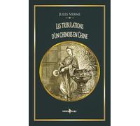 Les tribulations d'un chinois en Chine: - Edition illustrée par 53 gravures