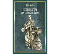 Les tribulations d'un chinois en Chine: - Edition illustrée par 53 gravures