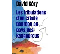 Les tribulations d'un créole bourbon au pays des kangourous