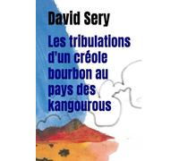 Les tribulations d'un créole bourbon au pays des kangourous