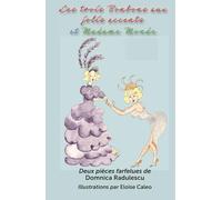 Les trois Bonbons aux jolis accents et Madame Monde: Deux pièces farfelues