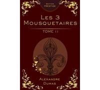 Les Trois Mousquetaires - Tome 2 : Édition Collector Prestige: Alexandre Dumas - Intrigues du Cardinal, aventure classique et roman historique (Les ... en 3 Tomes : Édition Collector Prestige)