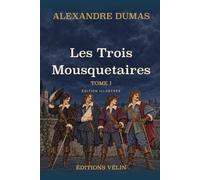 Les Trois Mousquetaires, Tome I (Illustré)