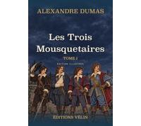 Les Trois Mousquetaires, Tome I (Illustré)