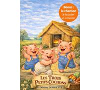 Les Trois Petits Cochons en chanson: Dès 3 ans, Conte illustré + Bonus : la chanson à écouter et à chanter