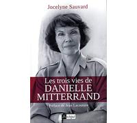 Les trois vies de Danielle Mitterrand
