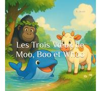 Les Trois Vœux de Moo, Boo et Whoo