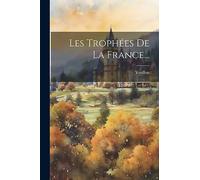 Les Trophées De La France...