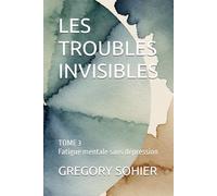 LES TROUBLES INVISIBLES: Fatigue mentale sans dépression
