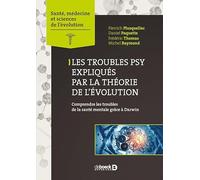 Les troubles psy expliqués par la théorie de l'évolution (Médecine évolutionniste): Comprendre les troubles de la santé mentale grâce à Darwin