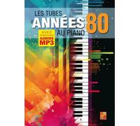 Les tubes des années 80 au piano. Includes Audio Online