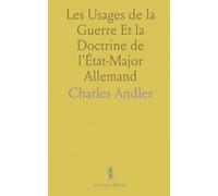 Les Usages de la Guerre Et la Doctrine de l'État-Major Allemand