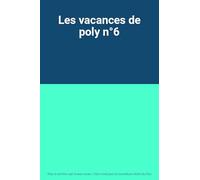Les vacances de poly n°6