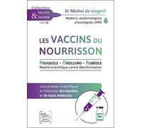 Les vaccins du nourrisson - Rougeole - Oreillons - Rubéole - Une analyse scientifique à l'intention des familles et de leurs médecins: Rougeole, ... - Réalité scientifique contre désinformation