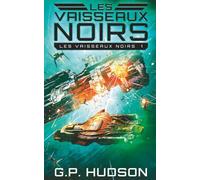 Les Vaisseaux noirs: Une Aventure Épique de Space Opera