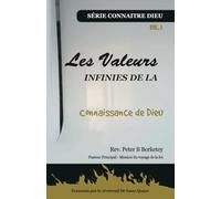 LES VALEURS INFINIES DE LA CONNAISSANCE DE DIEU: SÉRIE CONNAITRE DIEU