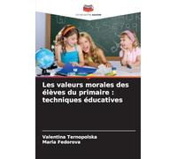 Les valeurs morales des élèves du primaire: techniques éducatives