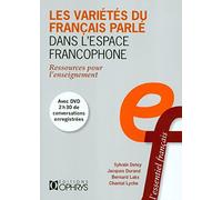 LES VARIETES DU FRANCAIS PARLE DANS L'ESPACE FRANCOPHONE: Ressources pour l'enseignement