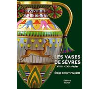 Les Vases de Sèvres: Eloge de la virtuosité