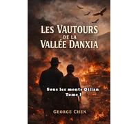 Les Vautours de la Vallée Danxia (Sous les monts Qilian)