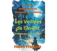 Les Veillées de l'Avent: 24 contes pour éclairer l'hiver (Le Cercle des Saisons de Monsieur Ombrelune)