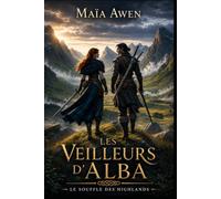 Les Veilleurs d’Alba: Le Souffle des Highlands