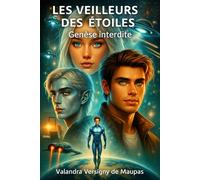 LES VEILLEURS DES ETOILES Génèse Interdite