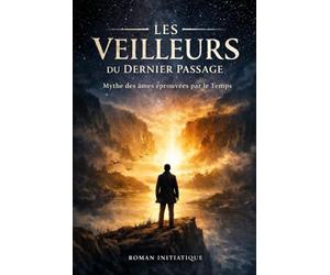 Les Veilleurs du Dernier Passage: Mythe des âmes éprouvées par le Temps