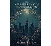 LES VEILLEURS DU VIDE (Chroniques du vide)