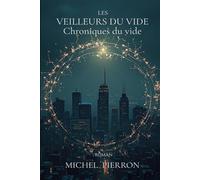 LES VEILLEURS DU VIDE (Chroniques du vide)