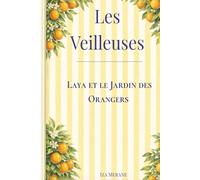 Les veilleuses: Laya et le Jardin des Orangers