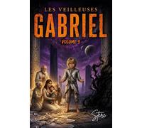 les veilleuses: tome 9 : Gabriel (Les veilleuses La série)